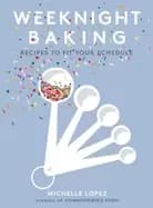 Image of weeknight baking recipes to fit your schedule