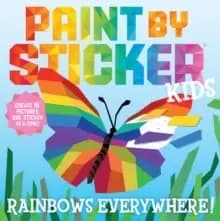 Image of Paint by Sticker Kids: Rainbows Everywhere! : Create 10 Pictures One Sticker at a Time!