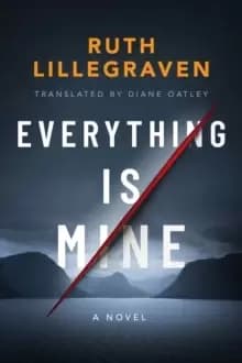 Image of Everything Is Mine : A Novel