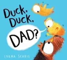 Image of Duck, Duck, Dad? (PB)