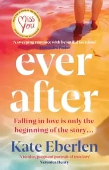 Image of Ever After : The escapist, emotional and romantic new story from the bestselling author of Miss You