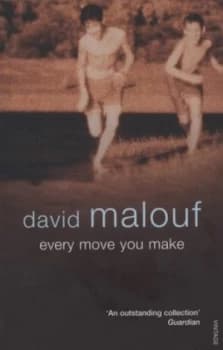 Image of Every Move You Make by David Malouf Book