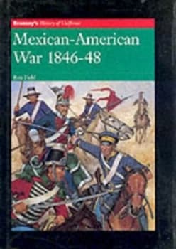 Image of Mexican-American War 1846-48 by Ron Field and Richard Hook Book