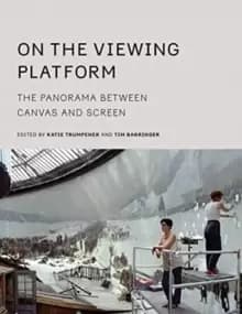 Image of On the Viewing Platform : The Panorama between Canvas and Screen