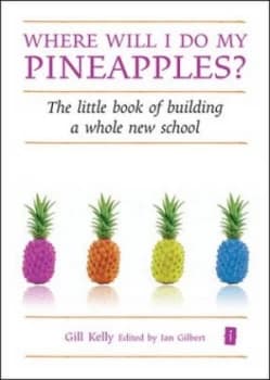 Image of Where Will I Do My Pineapples by Gill Kelly and Ian Gilbert Hardback