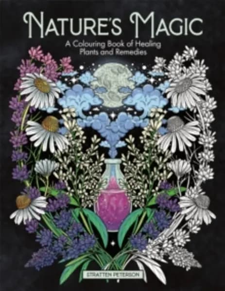 Image of natures magic a colouring book of healing plants and remedies 9781912785957