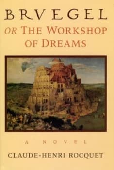 Image of Bruegel or the Workshop of Dreams by Claude-Henri Rocquet Hardback