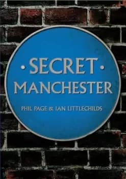 Image of Secret Manchester by Phil Page
