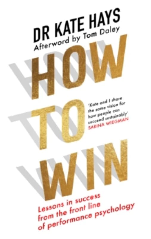 Image of How to Win : Lessons in Success from the Front Line of Performance Psychology Hardback