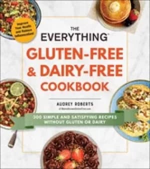 Image of everything gluten free and dairy free cookbook 300 simple and satisfying re