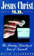 Image of jesus christ m d the healing ministry of jesus of nazareth