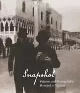 Image of snapshot painters and photography bonnard to vuillard