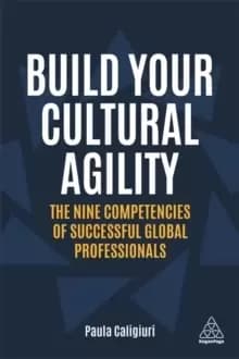 Image of Build Your Cultural Agility : The Nine Competencies of Successful Global Professionals