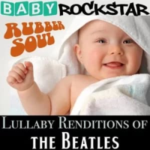Image of Lullaby Renditions of The Beatles Rubber Soul by Baby Rockstar CD Album