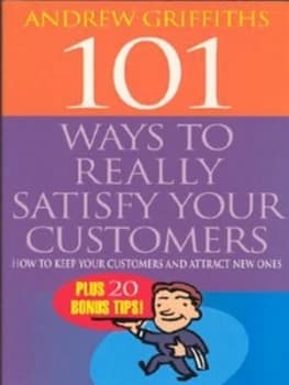Image of 101 Ways to Really Satisfy Your Customers by Andrew Griffiths Paperback