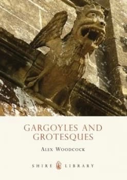 Image of Gargoyles and Grotesques by Alex Woodcock Book