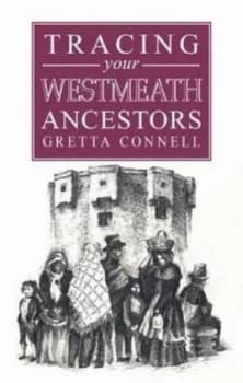 Image of A Guide to Tracing Your Westmeath Ancestors by Gretta Connell Book