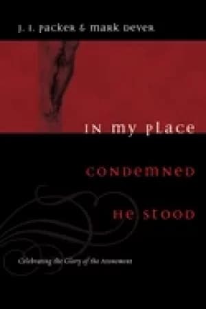 Image of in my place condemned he stood celebrating the glory of the atonement