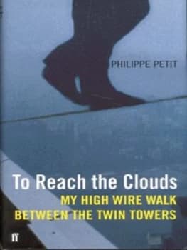 Image of To Reach the Clouds by Philippe Petit Hardback