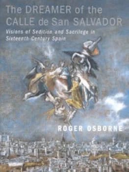 Image of The Dreamer of the Calle De San Salvador by Roger Osborne Hardback