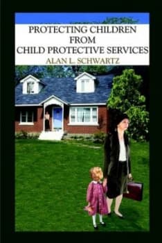 Image of Protecting Children from Child Protective Services by Alan L Schwartz Paperback