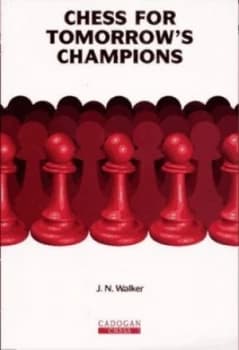 Image of Chess for Tomorrows Champions by J. N Walker Book