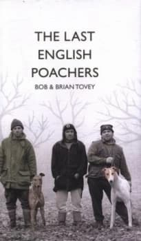 Image of The Last English Poachers by Bob and Brian Tovey Hardback