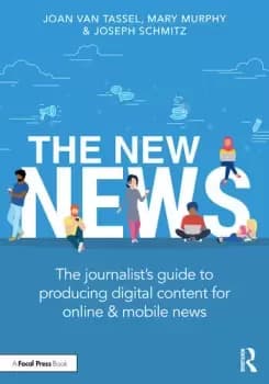 Image of The New NewsThe Journalists Guide to Producing Digital Content for Online & Mobile News