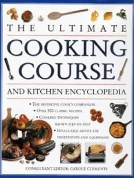 Image of The Ultimate Cooking Course and Kitchen Encyclopedia by Carole Clements Hardback
