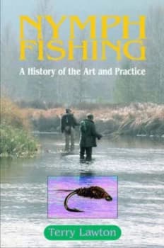 Image of Nymph Fishing by Terry Lawton Hardback