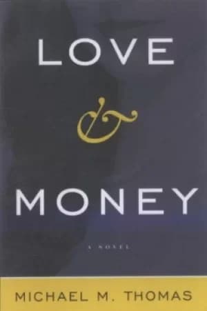 Image of Love and money by Michael M. Thomas