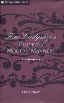Image of Her Ladyships Guide to Modern Manners by Lucy Gray Hardback