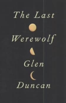Image of The Last Werewolf by Glen Duncan Hardback