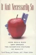 Image of it aint necessarily so how media make and unmake the scientific picture of