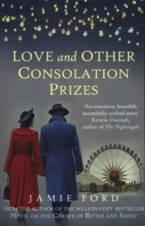 Image of Love and other consolation prizes by Jamie Ford