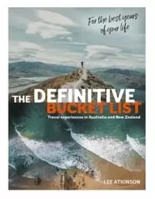Image of The Definitive Bucket List : Travel Experiences in Australia and New Zealand for the Best Years of Your Life