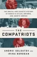 Image of compatriots the brutal and chaotic history of russias exiles emigres and a
