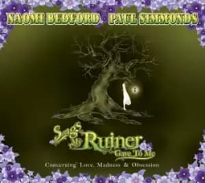 Image of Songs My Ruiner Gave to Me by Naomi Bedford & Paul Simmonds CD Album