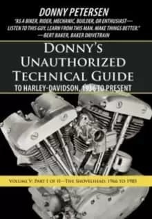 Image of Donny's Unauthorized Technical Guide to Harley-Davidson, 1936 to Present : Volume V: Part I of II-The Shovelhead: 1966 to 1985