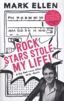 Image of Rock Stars Stole My Life by Mark Ellen Hardback