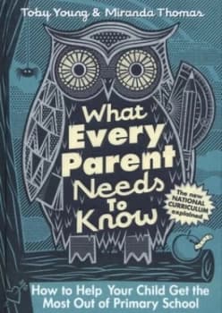 Image of What Every Parent Needs to Know by Toby Young Hardback