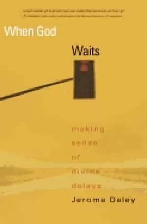 Image of when god waits making sense of divine delays