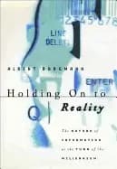 Image of holding on to reality the nature of information at the turn of the millenni