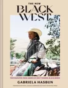 Image of The New Black West : Photographs from America's Only Touring Black Rodeo