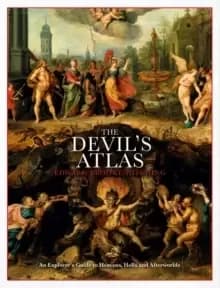Image of The Devil's Atlas : An Explorer's Guide to Heavens, Hells and Afterworlds