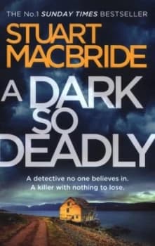 Image of A dark so deadly by Stuart MacBride