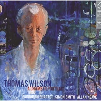 Image of Allan Neave; Simon Smith; Edinburgh Quartet - Thomas Wilson: A Chamber Portrait CD