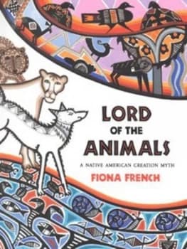 Image of Lord of the Animals by Fiona French Paperback