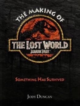 Image of The Making of the Lost World-Jurassic Park by Jody Duncan Paperback