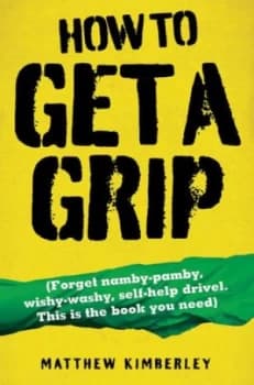 Image of How to Get a Grip by Matthew Kimberley Paperback